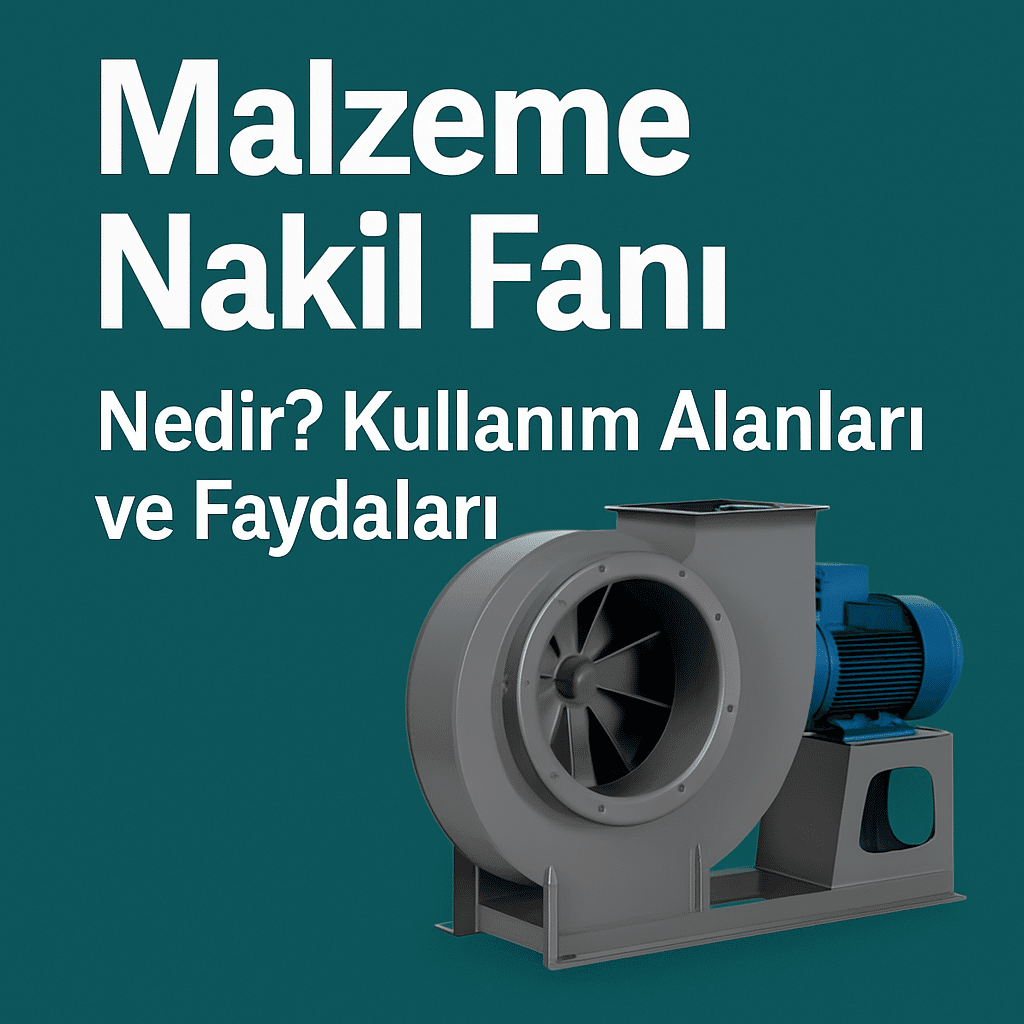 Malzeme nakil fanları
